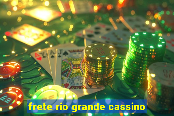 frete rio grande cassino